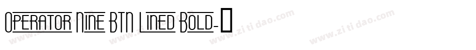 Operator Nine BTN Lined Bold字体转换